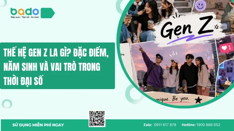 Thế hệ gen z la gì? Đặc điểm, năm sinh và vai trò 